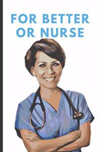 For Better Or Nurse