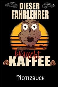 Dieser Fahrlehrer braucht Kaffee - Notizbuch