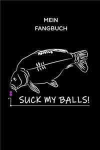 Mein Fangbuch Suck My Balls!