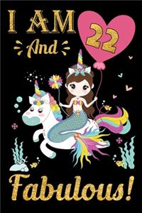 I Am 22 And Fabulous!: Mermaid Birthday Gift Notebook For Girls - 22th Birthday Gifts - Notebook Journal To 22 Years Old - 6x9 Unique Diary 120 Blank Lined Pages Beautiful