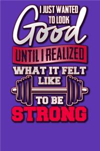 I Just Wanted to Look Good Until I Realized What it Felt Like to be Strong