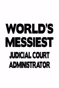 World's Messiest Judicial Court Administrator