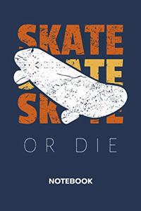Skate Or Die