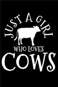 Just A Girl Who Loves Cows