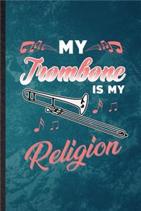 My Trombone Is My Religion