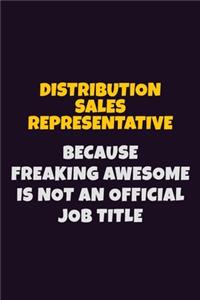 Distribution Sales Representative, Because Freaking Awesome Is Not An Official Job Title