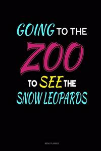 Going To The Zoo To See The Snow Leopards