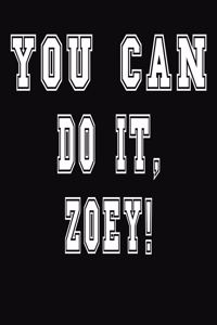 You Can Do It, Zoey!