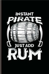 Instant Pirate Just add Rum