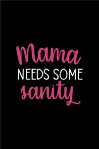 Mama Needs Some Sanity