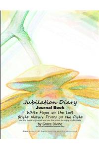 Jubilation Diary Journal Book White Pages on the Left Bright Nature Prints on the Right use the book to journal and use the prints to enjoy or decorate by Grace Divine