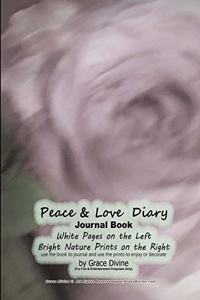Peace & Love Diary Journal Book White Pages on the Left Bright Nature Prints on the Right use the book to journal and use the prints to enjoy or decorate by Grace Divine