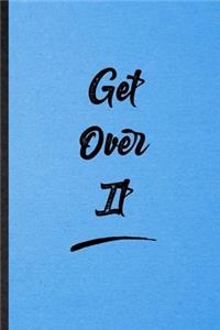 Get Over It