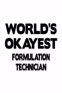 World's Okayest Formulation Technician