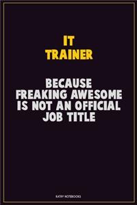 IT Trainer, Because Freaking Awesome Is Not An Official Job Title
