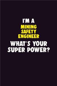 I'M A Mining Safety Engineer, What's Your Super Power?