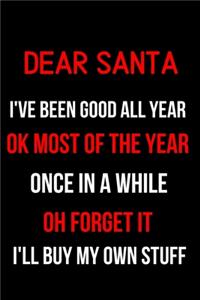 Dear Santa I'll Buy My Own Stuff