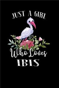 Just a Girl Who Loves Ibis
