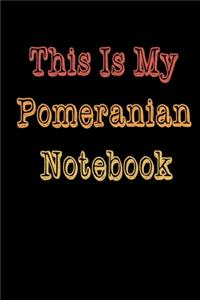 This Is My Pomeranian Notebook