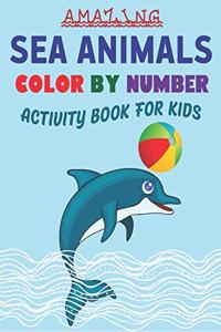 Amazing Sea Animals Color by Number Activity Book for Kids