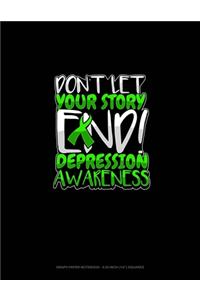 Don't Let Your Story End! Depression Awareness