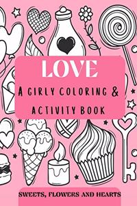 Love - a girly coloring & activity book Sweets, Flowers, and Hearts
