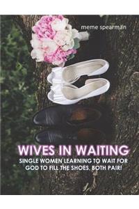 "Wives in Waiting"