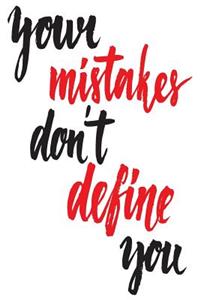 Your Mistakes Don't Define You