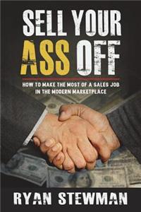Sell Your Ass Off