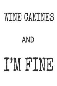 Wine Canines And I'm Fine