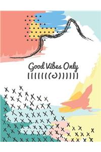 Good Vibes Only