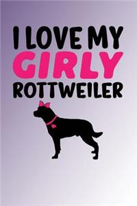 I Love My Girly Rottweiler