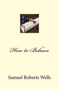 How to Behave