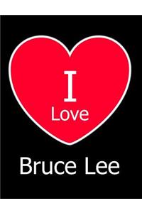 I Love Bruce Lee