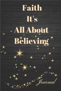 Faith It's All about Believing Journal: Inspirational Bible Study Sermon Writing Workbook