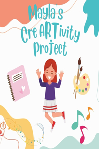 Mayla's CreARTivity Project