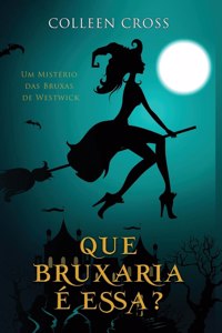 Que Bruxaria é Essa?