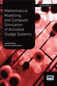 Mathematical Modelling and Computer Simulation of Activated Sludge Systems