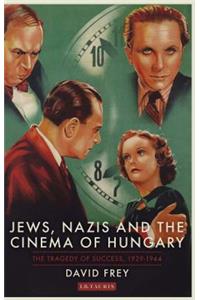 Jews, Nazis and the Cinema of Hungary