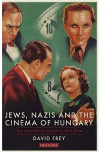 Jews, Nazis and the Cinema of Hungary