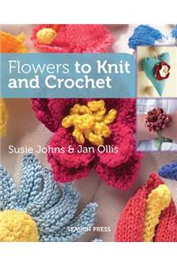 Flowers to Knit & Crochet