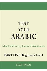 Test Your Arabic Part One (Beginners Level)