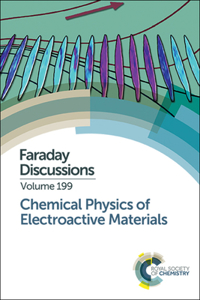 Chemical Physics of Electroactive Materials: Faraday Discussion 199: Volume 199 (Faraday Discussions)