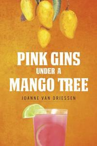 Pink Gins Under A Mango Tree