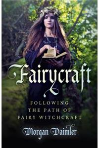 Fairycraft – Following the Path of Fairy Witchcraft