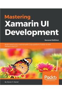 Mastering Xamarin UI Development - Second Edition