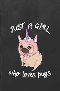 Just a Girl Who Loves Pugs