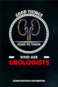 Good Things Come to Those Who Are Urologists
