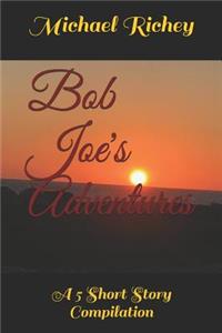 Bob Joe's Adventures