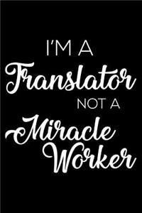 I'm a Translator Not a Miracle Worker